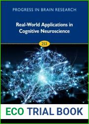 Real-World Applications in Cognitive Neuroscience (Volume 253) (Progress in Brain Research, Volume 253)