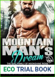 Mountain Man|s Dream: The Diaz Family of Moonshine Ridge (Moonshine Ridge Mountain Men Book 11)