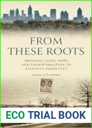 From These Roots: Bringing Light, Hope, and Transformation to Atlanta|s Inner City - A Journey of Two Brothers