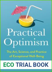Practical Optimism: The Art, Science, and Practice of Exceptional Well-Being
