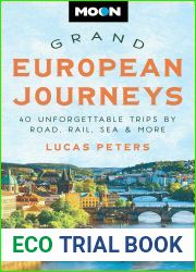 Moon Grand European Journeys: 40 Unforgettable Trips by Road, Rail, Sea and More (Travel Guide)