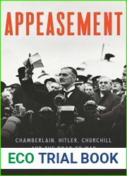 Appeasement: Chamberlain, Hitler, Churchill, and the Road to War