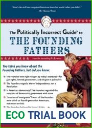 The Politically Incorrect Guide to the Founding Fathers (The Politically Incorrect Guides)