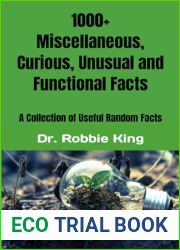 1000+ Miscellaneous, Curious, Unusual and Functional Facts: A Collection of Useful Random Facts