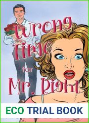 Wrong Time for Mr. Right: An Enemies to Lovers Romance (Mr Right Book 2)