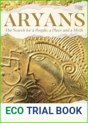 Aryans: The Search for a People, a Place and a Myth