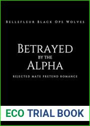 Betrayed by the Alpha: Rejected Mate Pretend Romance (Bellefleur Black Ops Wolves Book 1)