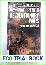 The Origins of the French Revolutionary Wars (Origins Of Modern Wars) by Blanning. T.C.W. ( 1986 ) Paperback