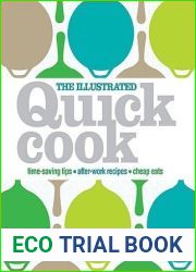 The Illustrated Quick Cook: Time-Saving Tips, After-Work Recipes, Cheap Eats