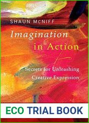 Imagination in Action: Secrets for Unleashing Creative Expression
