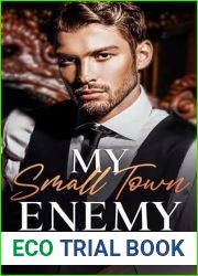 My Hometown Enemy: A Small Town Enemies-to-Lovers Romance