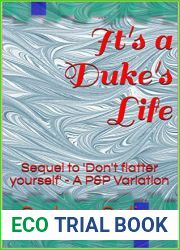 It|s a Duke|s Life: Sequel to ‘Don|t flatter yourself| - A P and P Variation (The Denton Connection Book 3)