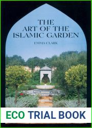 The Art of the Islamic Garden