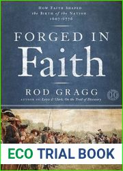 Forged in Faith: How Faith Shaped the Birth of the Nation 1607-1776