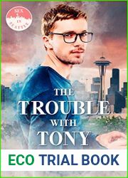 The Trouble With Tony (Sex in Seattle, #1)