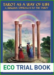 Tarot as a Way of Life: A Jungian Approach to the Tarot