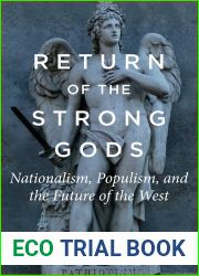 Return of the Strong Gods: Nationalism, Populism, and the Future of the West