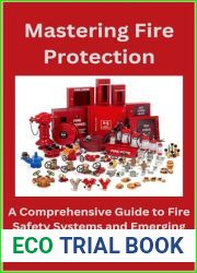 Mastering Fire Protection: A Comprehensive Guide to Fire Safety Systems and Emerging Technologies