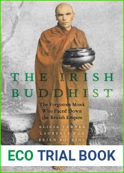The Irish Buddhist: The Forgotten Monk who Faced Down the British Empire
