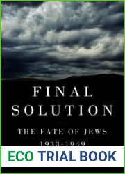Final Solution: The Fate of the Jews 1933-1949