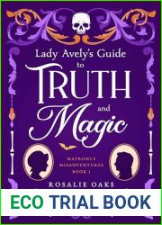 Lady Avely|s Guide to Truth and Magic (Matronly Misadventures #1)