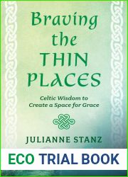 Braving the Thin Places: Celtic Wisdom to Create a Space for Grace