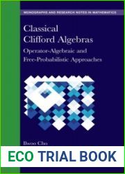 Classical Clifford Algebras: Operator-Algebraic and Free-Probabilistic Approaches (Chapman and Hall CRC Monographs and Research Notes in Mathematics)