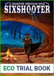 Sixshooter (The Coilhunter Chronicles, #5)