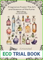 Fragrance Fusion: The Art and Science of Perfume Blending.