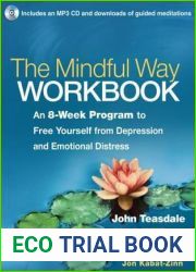 The Mindful Way Workbook: An 8-Week Program to Free Yourself from Depression and Emotional Distress