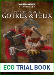 Gotrek and Felix: The Sixth Omnibus