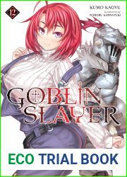 Goblin Slayer, Vol. 12 light novel (Goblin Slayer Light Novel, #12)