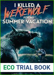 I Killed a Werewolf for My Summer Vacation: An 80s Nostolgia Werewolf Horror Novel