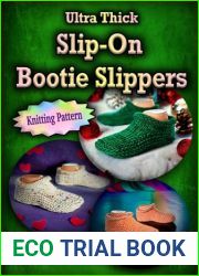 Ultra Thick Slip-On Bootie Slippers: Knitting Pattern