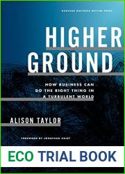 Higher Ground: How Business Can Do the Right Thing in a Turbulent World