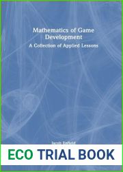 Mathematics of Game Development: A Collection of Applied Lessons