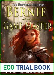Bernie and the Game Master: humorous epic fantasy science fiction adventure litrpg gamelit