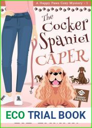 The Cocker Spaniel Caper: A Cozy Mystery (The Happy Paws Mysteries Book 1)