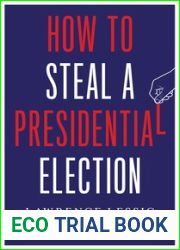 How to Steal a Presidential Election