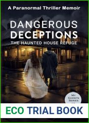 Dangerous Deceptions: The Haunted House Refuge (My Ghosts Book 6)