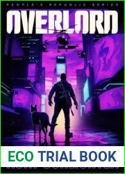 Overlord (Kelly Turnbull PEOPLE|S REPUBLIC Book 8)