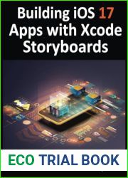 Building iOS 17 Apps with Xcode Storyboards: Develop iOS 17 Apps using Swift and Xcode 15