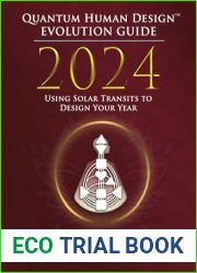 2024 Quantum Human Design(TM) Evolution Guide: Using Solar Transits to Design Your Year