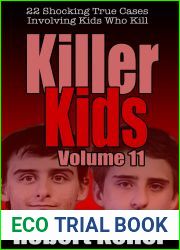 Killer Kids Volume 11: 22 Shocking True Crime Cases of Kids Who Kill