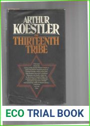 The Thirteenth Tribe: The Khazar Empire and its Heritage