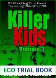Killer Kids: Volume 3: 22 Shocking True Cases Involving Kids Who Kill