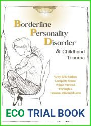Borderline Personality Disorder and Childhood Trauma: Why BPD Makes Complete Sense When Viewed Through a Trauma-Informed Lens