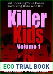Killer Kids Volume 1: 22 Shocking True Crime Cases of Kids Who Kill