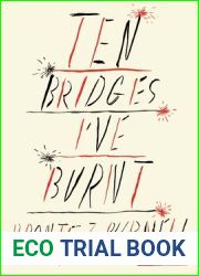 Ten Bridges I|ve Burnt: A Memoir in Verse