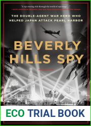 Beverly Hills Spy: The Double-Agent War Hero Who Helped Japan Attack Pearl Harbor